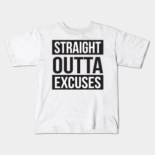 Straight Out of Excuses Kids T-Shirt